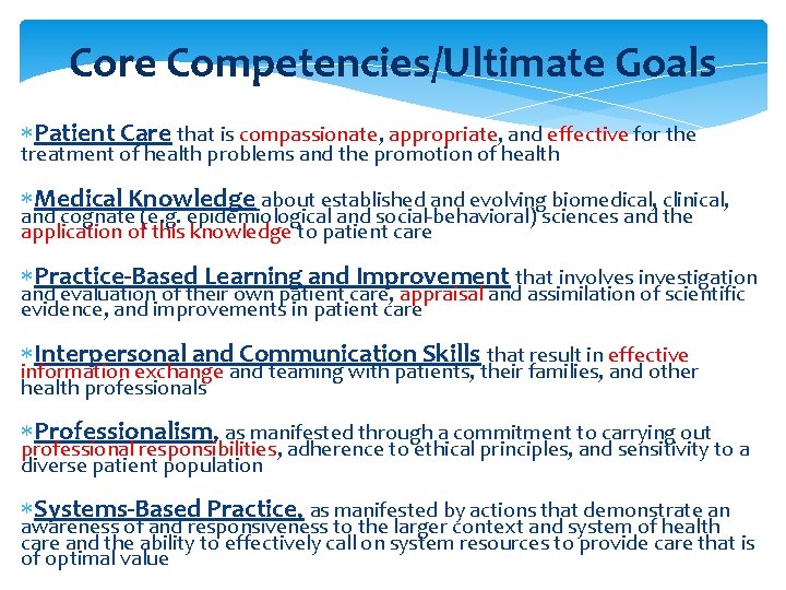 Core Competencies/Ultimate Goals Patient Care that is compassionate, appropriate, and effective for the treatment