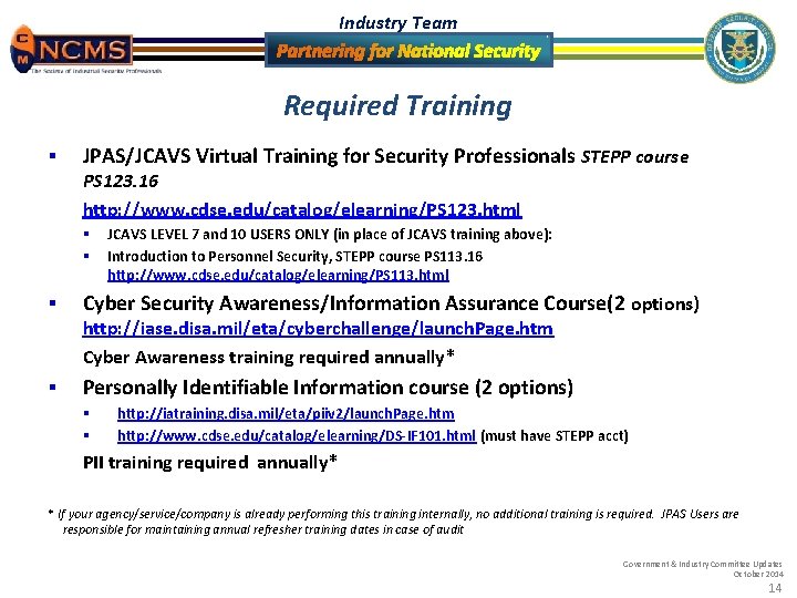 Industry Team Required Training § JPAS/JCAVS Virtual Training for Security Professionals STEPP course PS