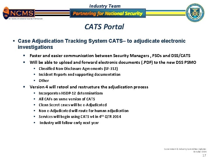 Industry Team CATS Portal § Case Adjudication Tracking System CATS– to adjudicate electronic investigations