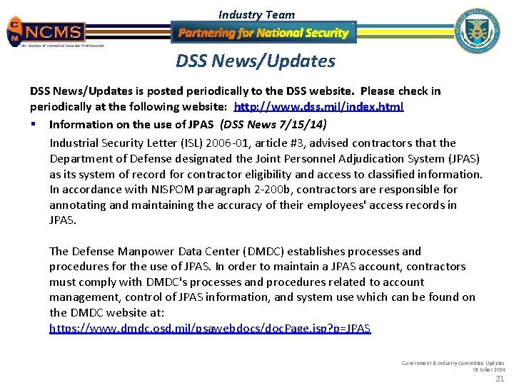 Industry Team DSS News/Updates is posted periodically to the DSS website. Please check in