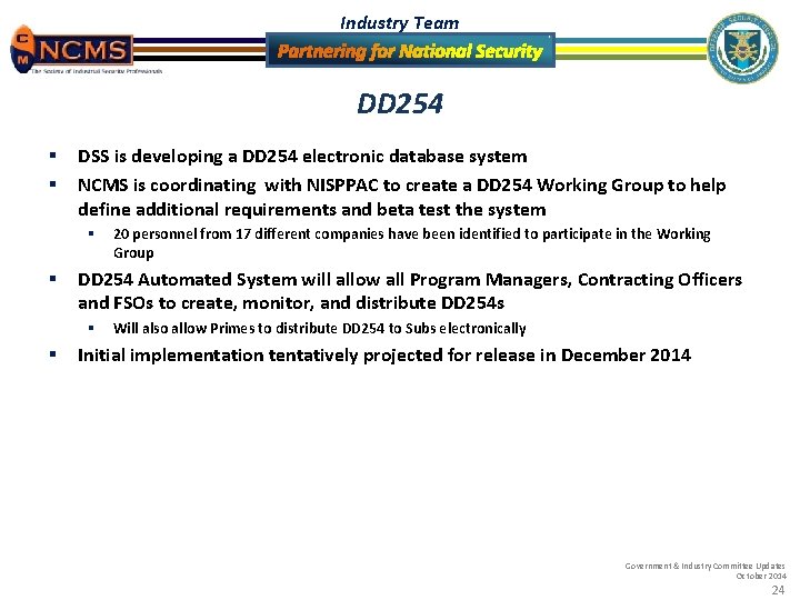 Industry Team DD 254 § § DSS is developing a DD 254 electronic database