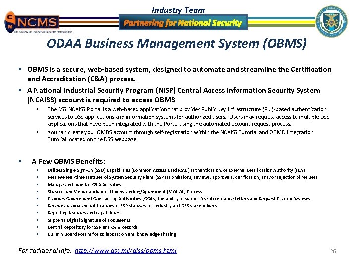 Industry Team ODAA Business Management System (OBMS) § OBMS is a secure, web-based system,