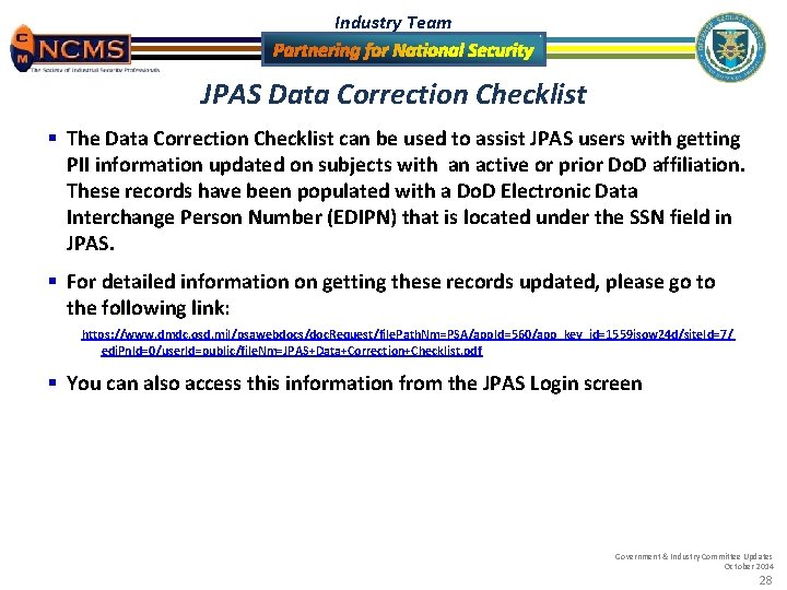 Industry Team JPAS Data Correction Checklist § The Data Correction Checklist can be used
