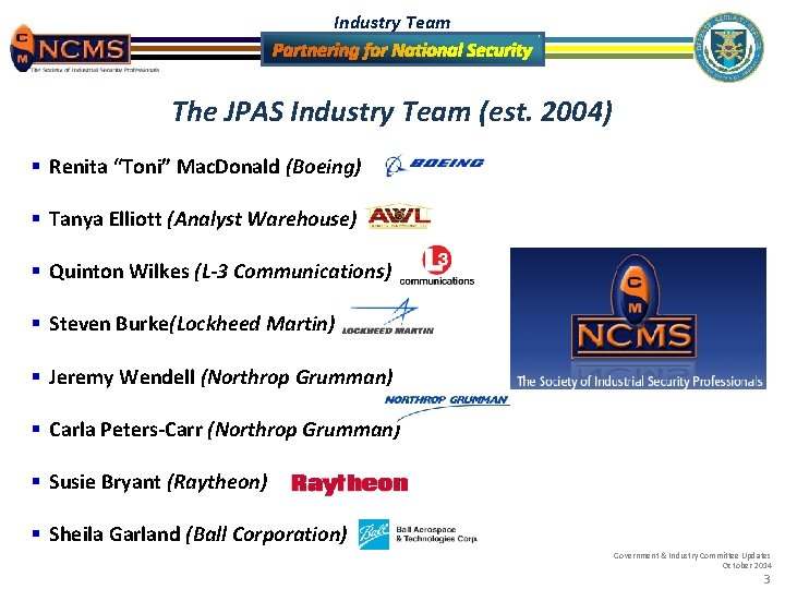 Industry Team The JPAS Industry Team (est. 2004) § Renita “Toni” Mac. Donald (Boeing)