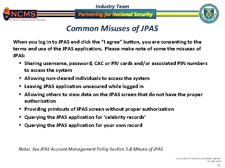 Industry Team Common Misuses of JPAS When you log in to JPAS and click