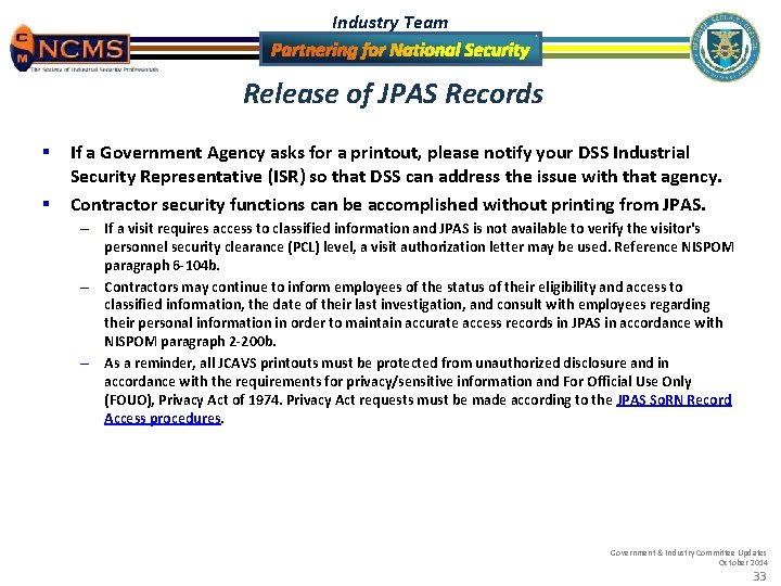 Industry Team Release of JPAS Records § § If a Government Agency asks for