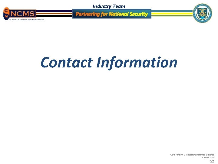 Industry Team Contact Information Government & Industry Committee Updates October 2014 52 