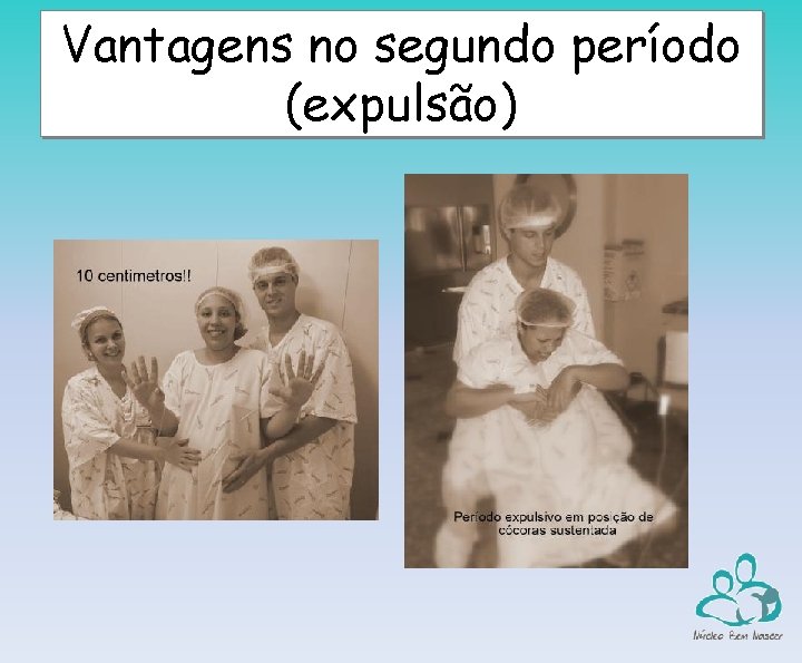 Vantagens no segundo período (expulsão) 