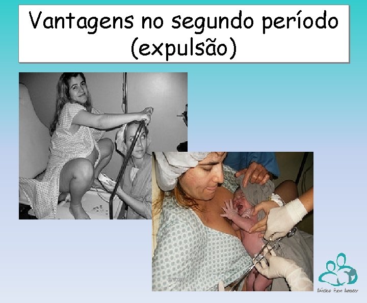 Vantagens no segundo período (expulsão) 