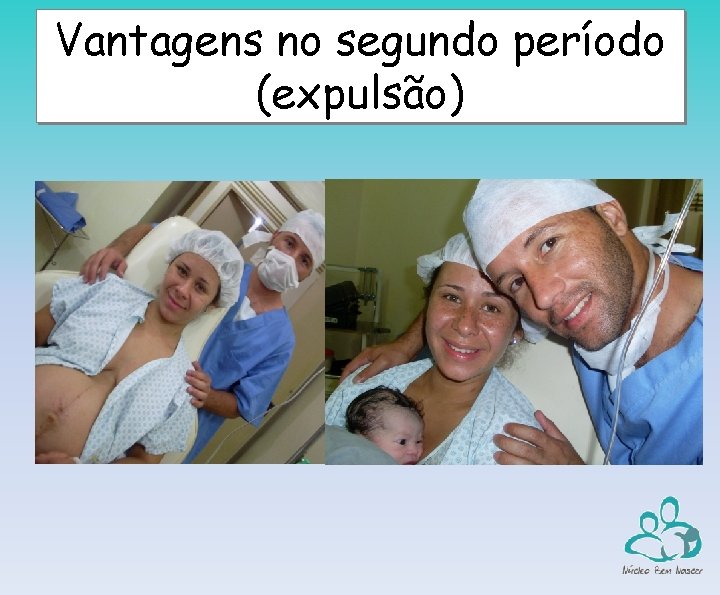 Vantagens no segundo período (expulsão) 