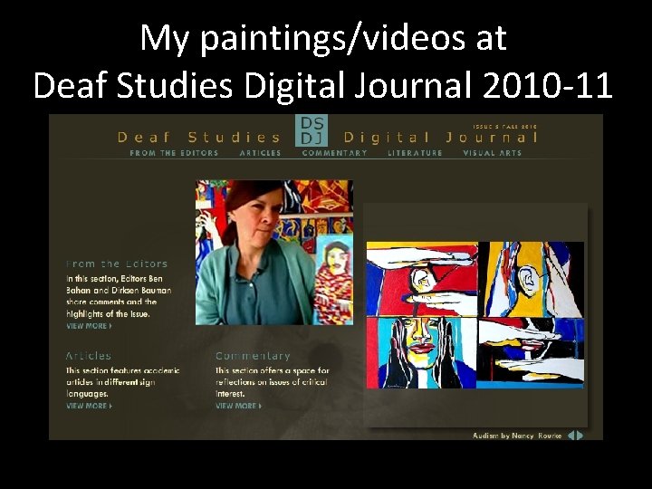 My paintings/videos at Deaf Studies Digital Journal 2010 -11 