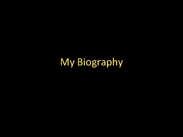 My Biography 