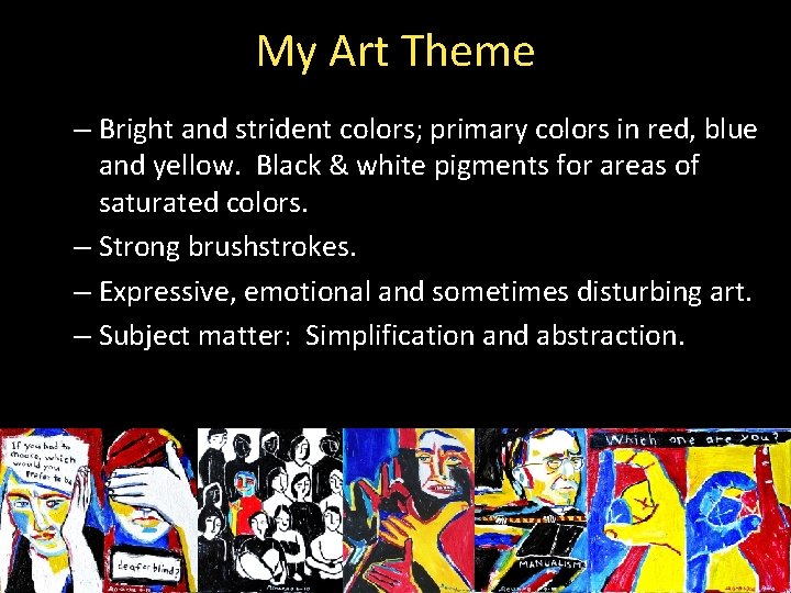 My Art Theme – Bright and strident colors; primary colors in red, blue and