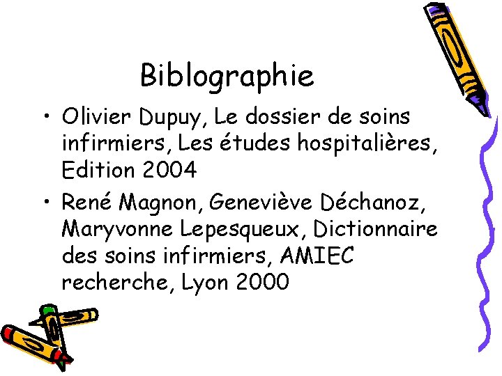 Biblographie • Olivier Dupuy, Le dossier de soins infirmiers, Les études hospitalières, Edition 2004