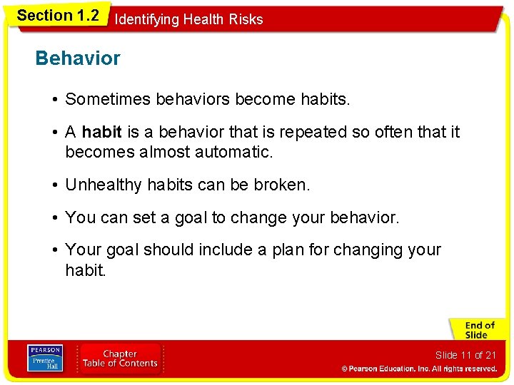 Section 1. 2 Identifying Health Risks Behavior • Sometimes behaviors become habits. • A