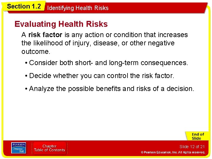 Section 1. 2 Identifying Health Risks Evaluating Health Risks A risk factor is any