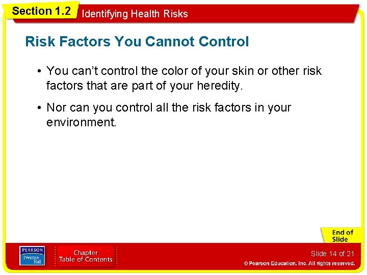 Section 1. 2 Identifying Health Risks Risk Factors You Cannot Control • You can’t