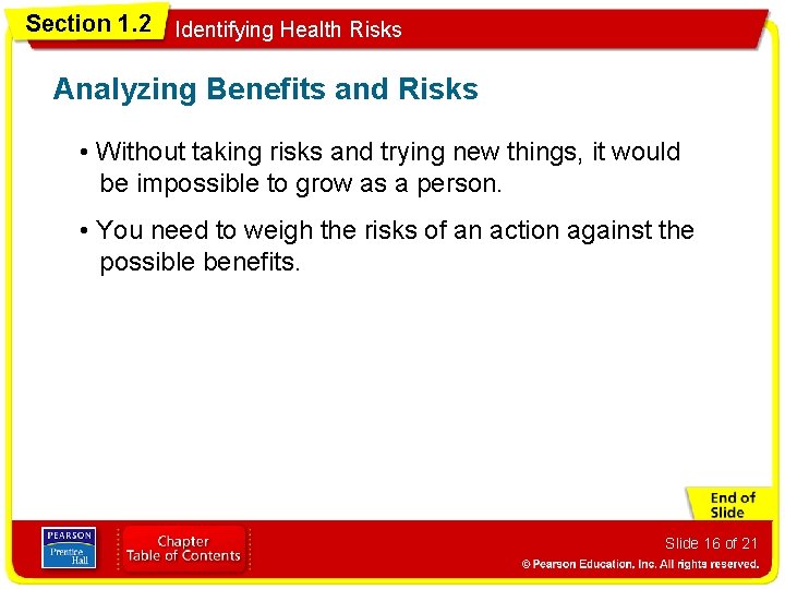 Section 1. 2 Identifying Health Risks Analyzing Benefits and Risks • Without taking risks