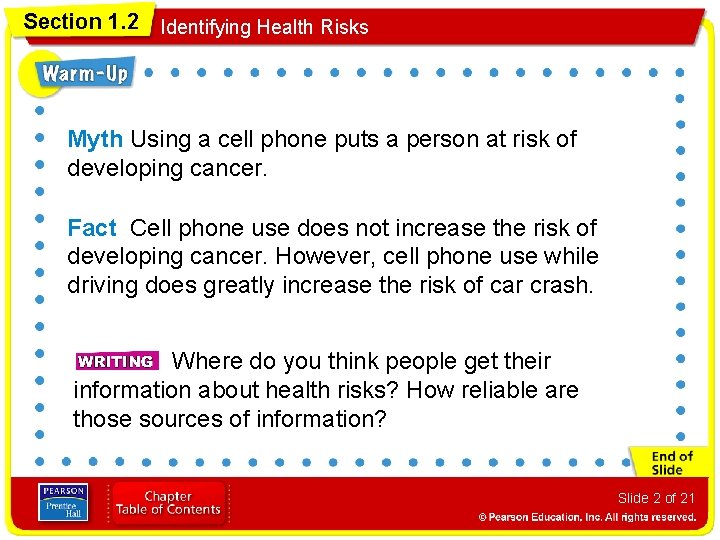 Section 1. 2 Identifying Health Risks Myth Using a cell phone puts a person