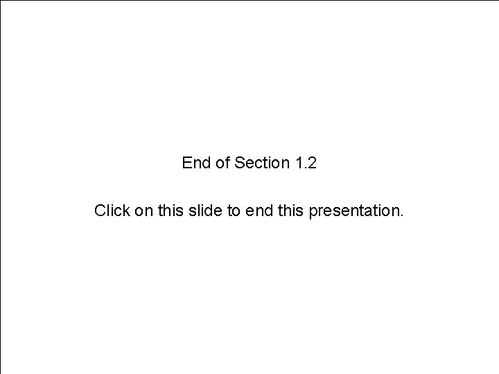 Section 1. 2 Identifying Health Risks End of Section 1. 2 Click on this