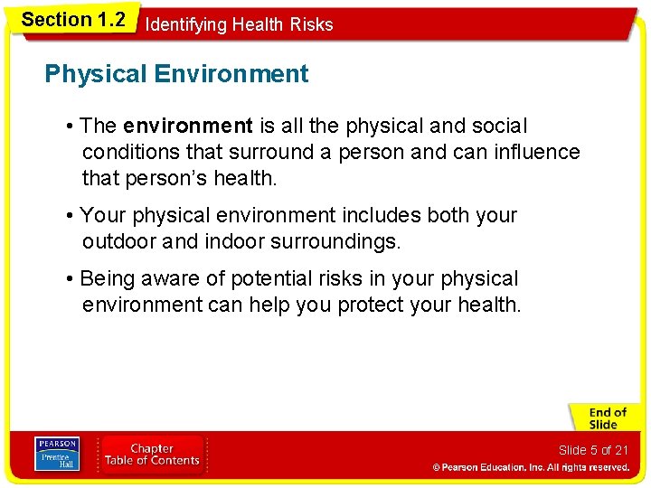 Section 1. 2 Identifying Health Risks Physical Environment • The environment is all the