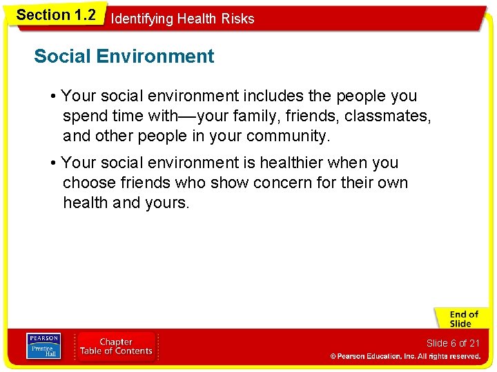 Section 1. 2 Identifying Health Risks Social Environment • Your social environment includes the