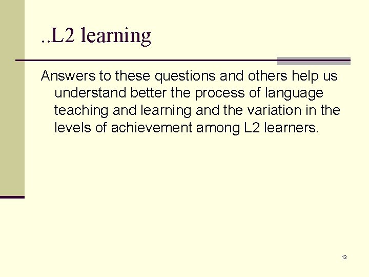 . . L 2 learning Answers to these questions and others help us understand