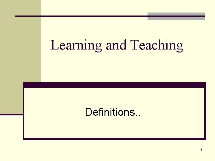 Learning and Teaching Definitions. . 18 