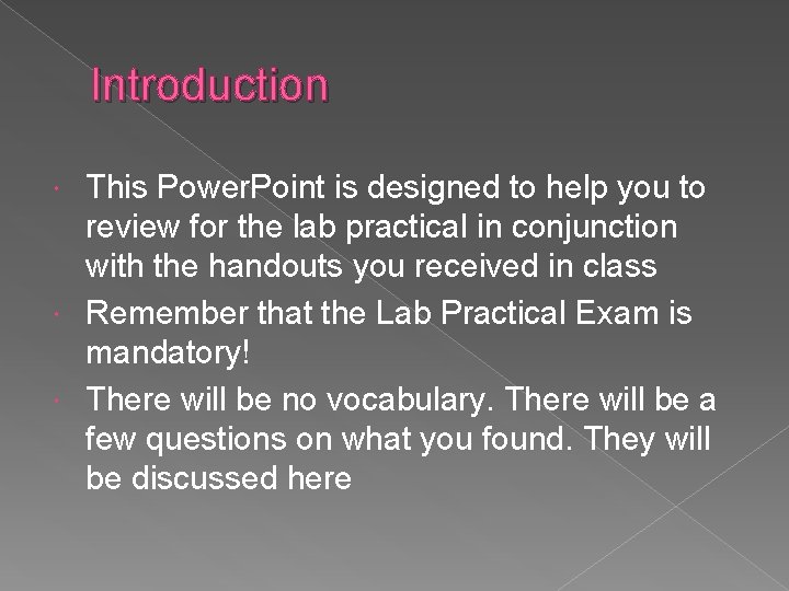 Introduction This Power. Point is designed to help you to review for the lab