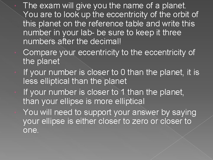 The exam will give you the name of a planet. You are to