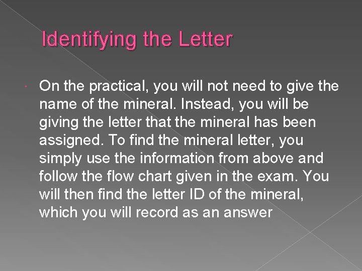Identifying the Letter On the practical, you will not need to give the name