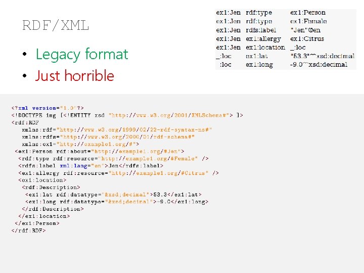 RDF/XML • Legacy format • Just horrible 