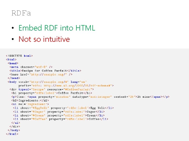 RDFa • Embed RDF into HTML • Not so intuitive 