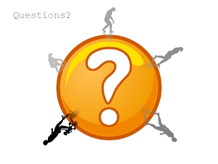 Questions? 