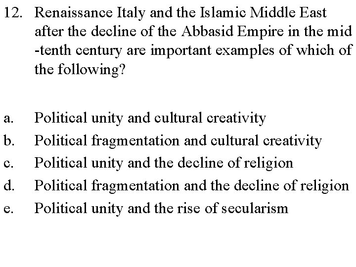 12. Renaissance Italy and the Islamic Middle East after the decline of the Abbasid