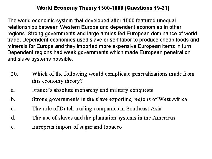 World Economy Theory 1500 -1800 (Questions 19 -21) The world economic system that developed