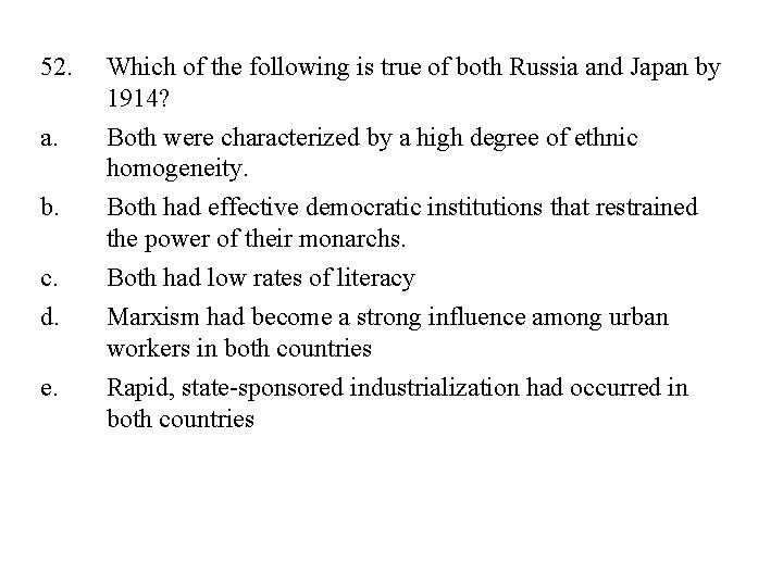 52. Which of the following is true of both Russia and Japan by 1914?