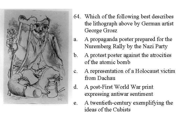 64. Which of the following best describes the lithograph above by German artist George