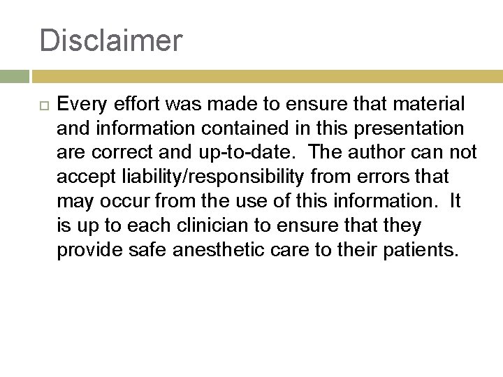 Disclaimer Every effort was made to ensure that material and information contained in this