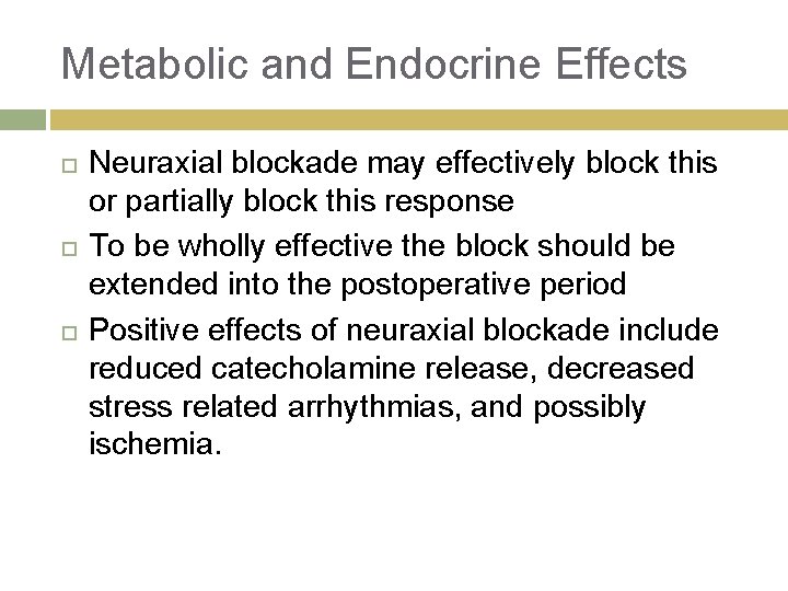 Metabolic and Endocrine Effects Neuraxial blockade may effectively block this or partially block this