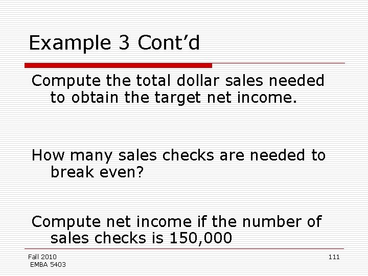 Example 3 Cont’d Compute the total dollar sales needed to obtain the target net