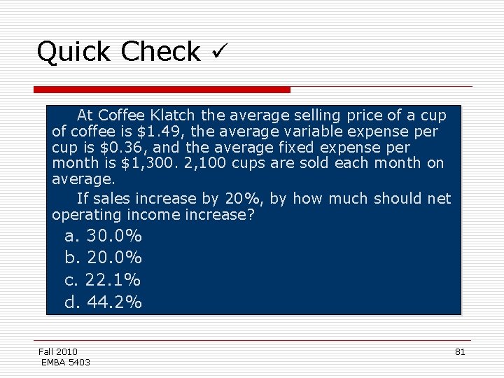 Quick Check At Coffee Klatch the average selling price of a cup of coffee