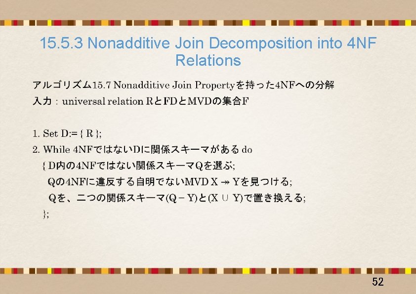 15. 5. 3 Nonadditive Join Decomposition into 4 NF Relations • 52 