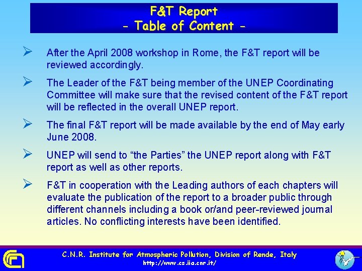 F&T Report - Table of Content - Ø After the April 2008 workshop in