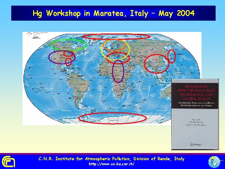 Hg Workshop in Maratea, Italy – May 2004 ü Over 40 invited speakers ü