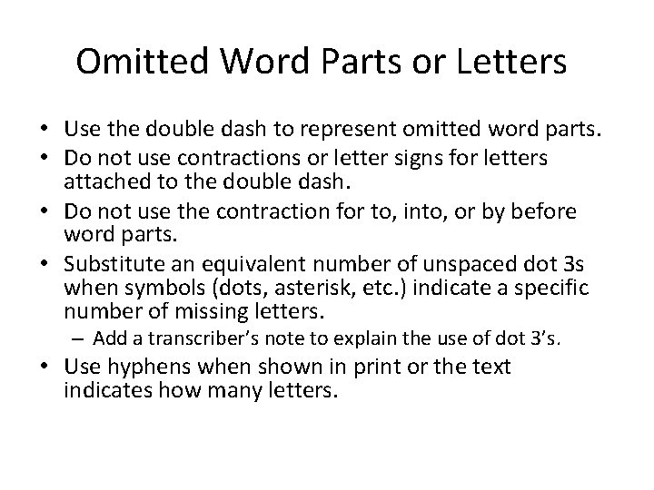 Omitted Word Parts or Letters • Use the double dash to represent omitted word