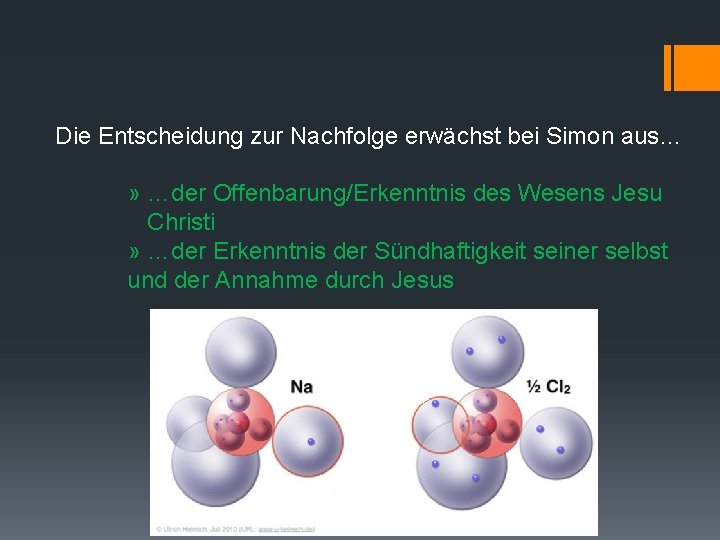 Die Entscheidung zur Nachfolge erwächst bei Simon aus… » …der Offenbarung/Erkenntnis des Wesens Jesu