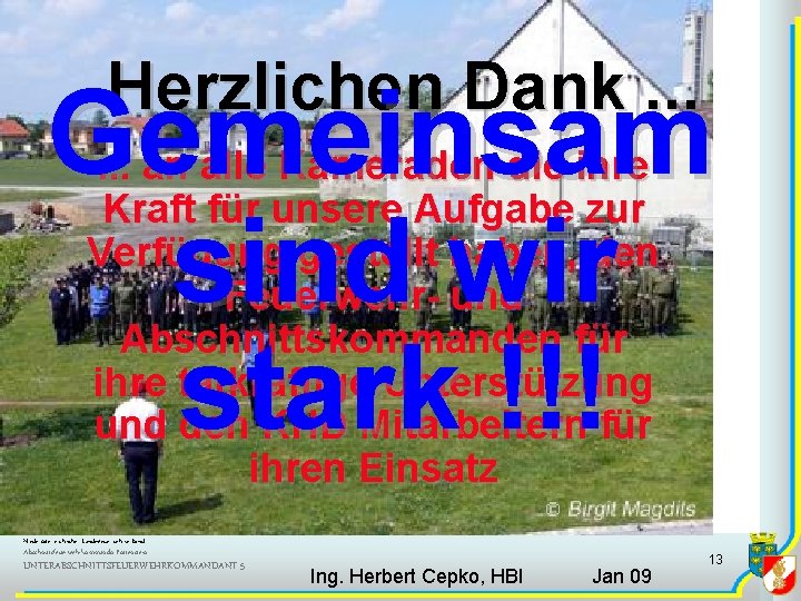 Herzlichen Dank. . . Gemeinsam sind wir stark !!!. . . an alle Kameraden