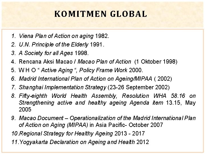 KOMITMEN GLOBAL 1. 2. 3. 4. 5. 6. 7. 8. Viena Plan of Action