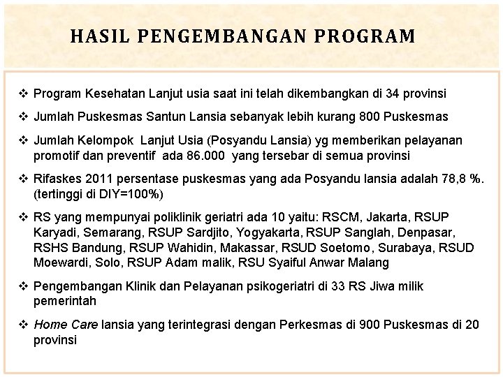 HASIL PENGEMBANGAN PROGRAM v Program Kesehatan Lanjut usia saat ini telah dikembangkan di 34